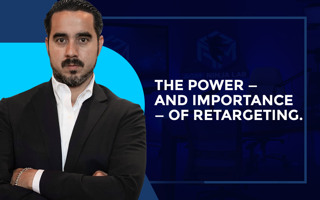 The Power — And IMPORTANCE — of RETARGETING.