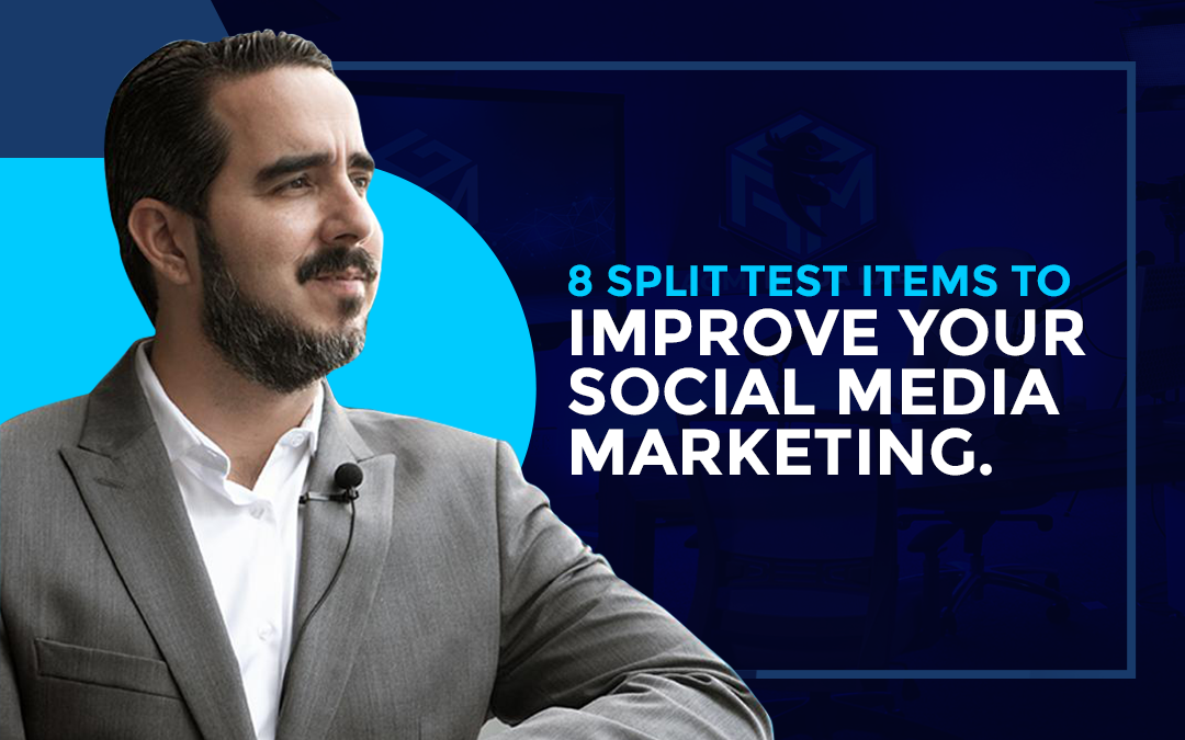 8 Split Test Items To Improve Your Social Media Marketing.