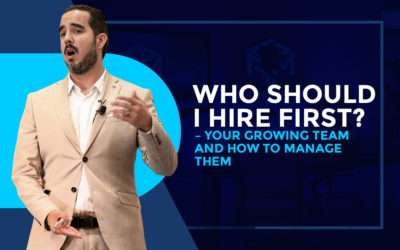 Who Should I Hire First? – Your growing team and how to manage them.