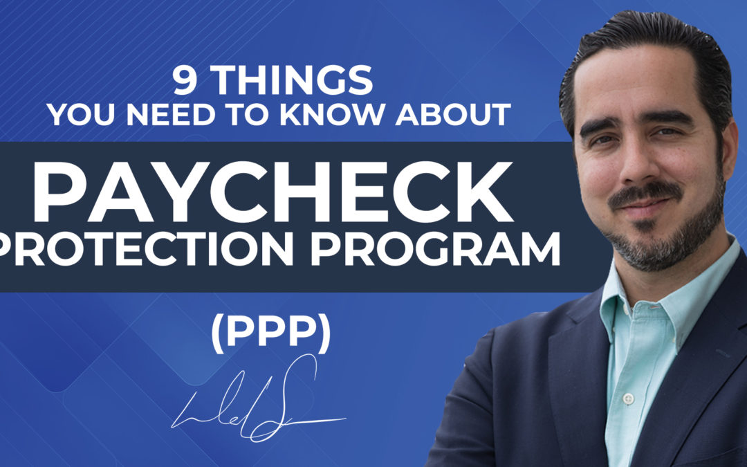 9 Things You Need to Know About Paycheck Protection Program (PPP).