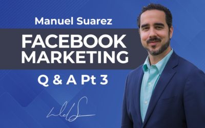 Manuel Suarez Facebook Marketing Q & A Pt 3