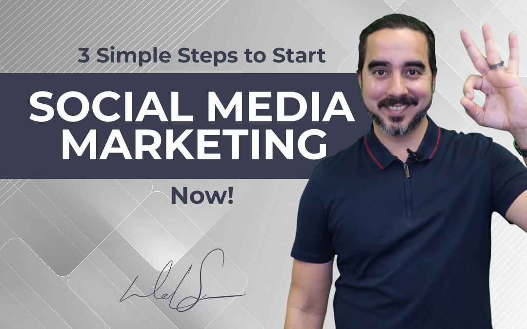 3 Simple Steps to Start Social Media Marketing Now!