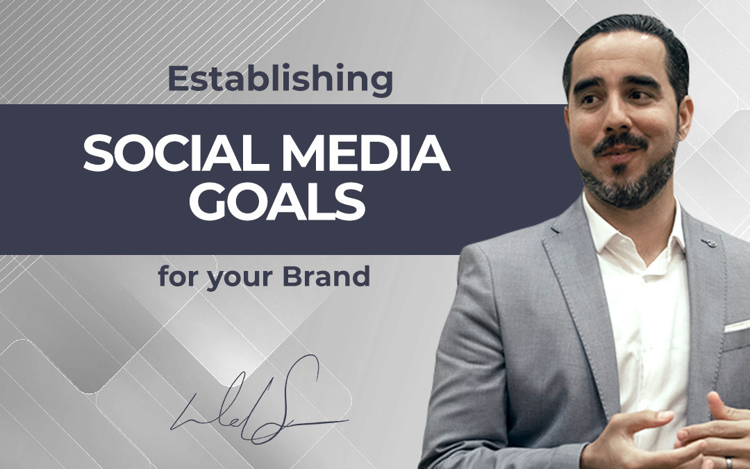 Establishing Social Media Goals for your Brand 