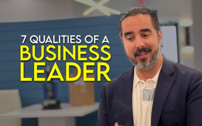 The Top 7 Qualities of a Business Leader.