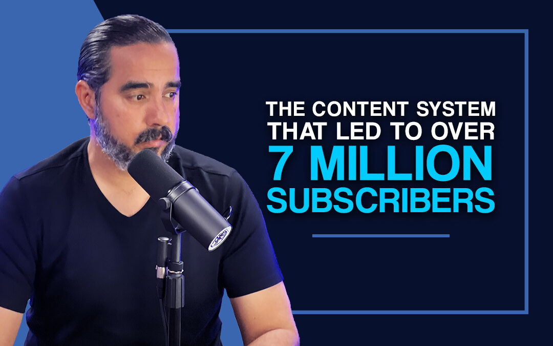 The Content System That Led to over 7 Million Subscribers.