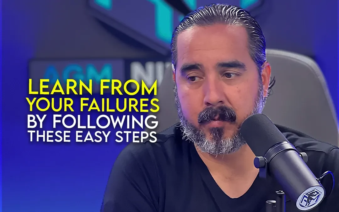 LEARN FROM YOUR FAILURES BY FOLLOWING THESE EASY STEPS