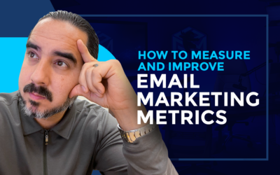 HOW TO MEASURE AND IMPROVE EMAIL MARKETING METRICS.