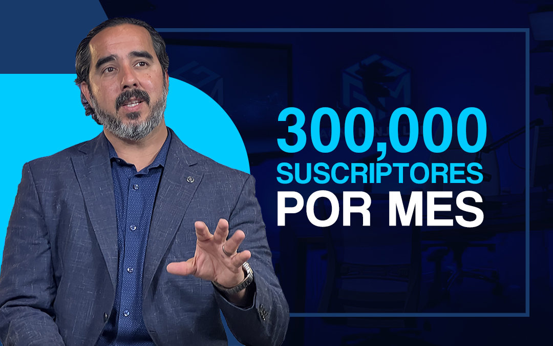 3 PASOS PARA ADQUIRIR 300,000 SUSCRIPTORES POR MES EN YOUTUBE.