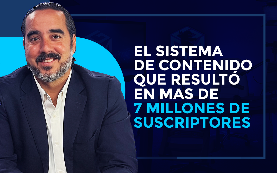 EL SISTEMA DE CONTENIDO QUE RESULTÓ EN MAS DE 7 MILLONES DE SUSCRIPTORES