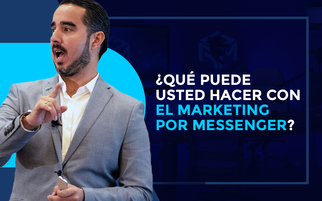 ¿QUÉ PUEDE USTED HACER CON EL MARKETING POR MESSENGER?.