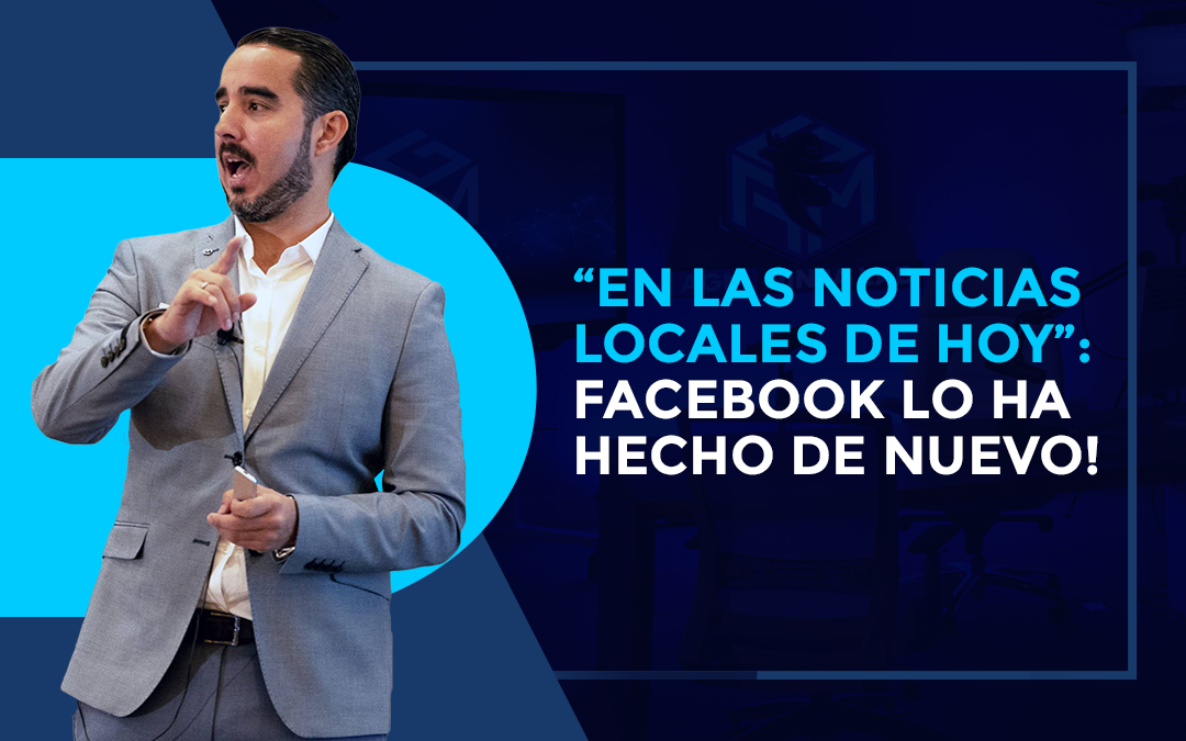 “EN LAS NOTICIAS LOCALES DE HOY”: FACEBOOK LO HA HECHO DE NUEVO!