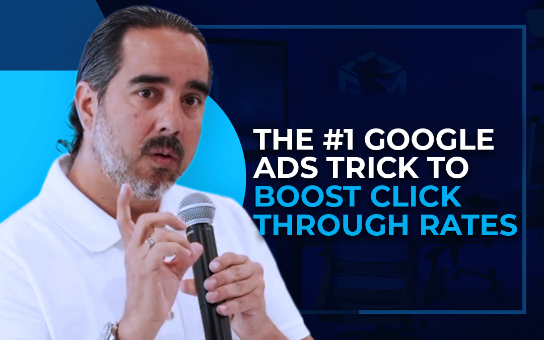 THE #1 GOOGLE ADS TRICK TO BOOST CLICK THROUGH RATES.