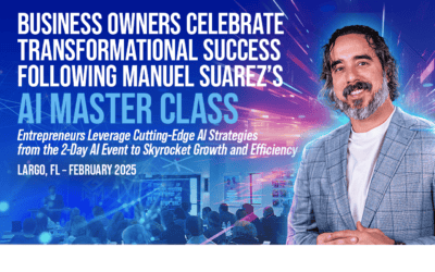 Business Owners Celebrate Transformational Success Following Manuel Suarez’s AI Master Class Entrepreneurs Leverage Cutting-Edge AI Strategies from the 2-Day AI Event to Skyrocket Growth and Efficiency